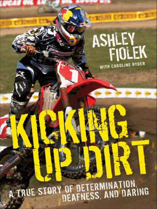 Title details for Kicking Up Dirt by Ashley Fiolek - Available